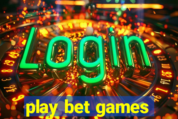 play bet games