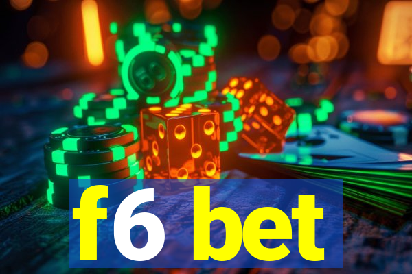 f6 bet