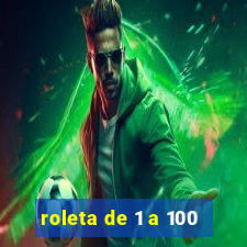 roleta de 1 a 100