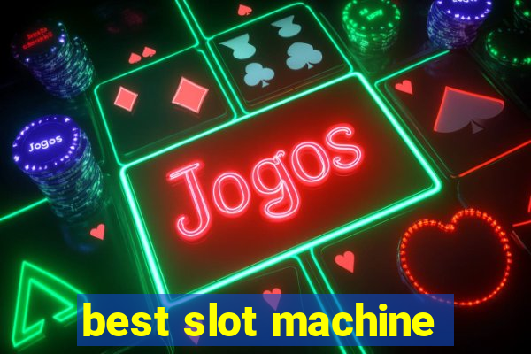 best slot machine