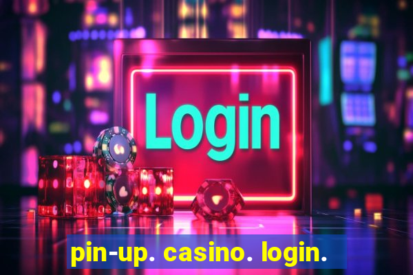 pin-up. casino. login.