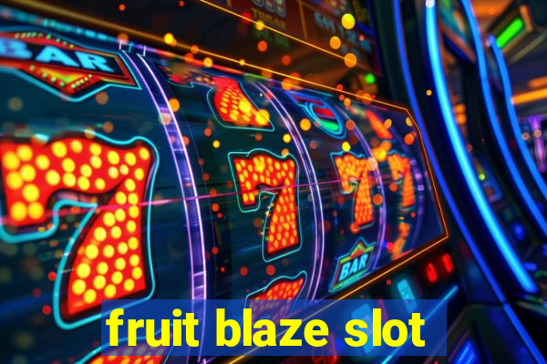 fruit blaze slot