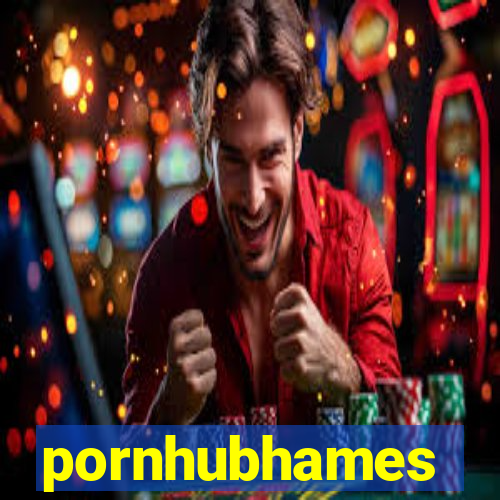 pornhubhames