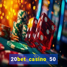 20bet casino 50 free spins