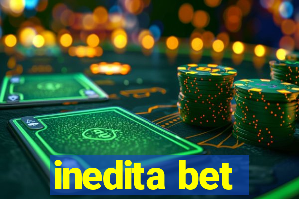 inedita bet