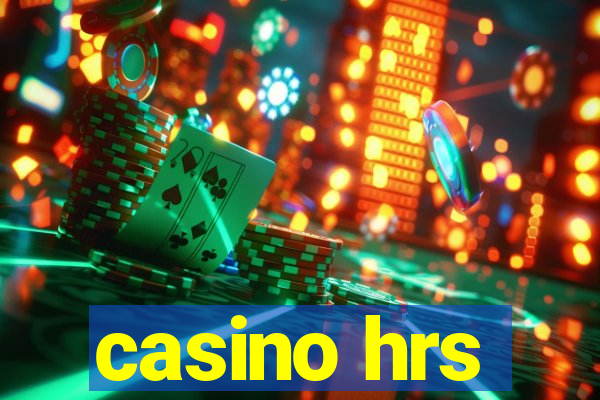 casino hrs