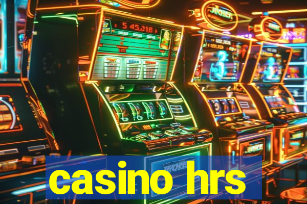 casino hrs