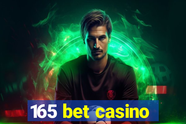 165 bet casino