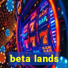 beta lands