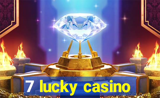 7 lucky casino