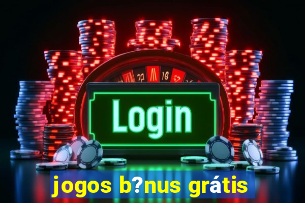 jogos b?nus grátis