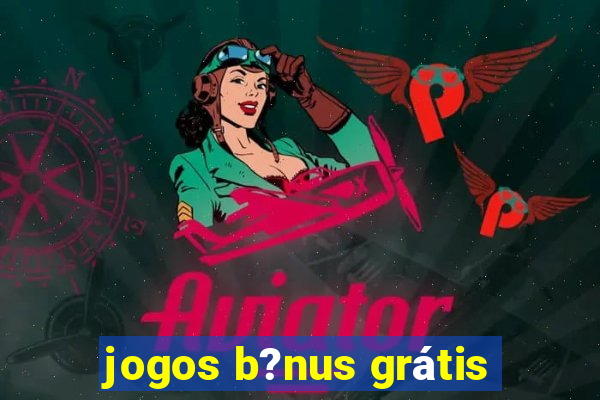 jogos b?nus grátis