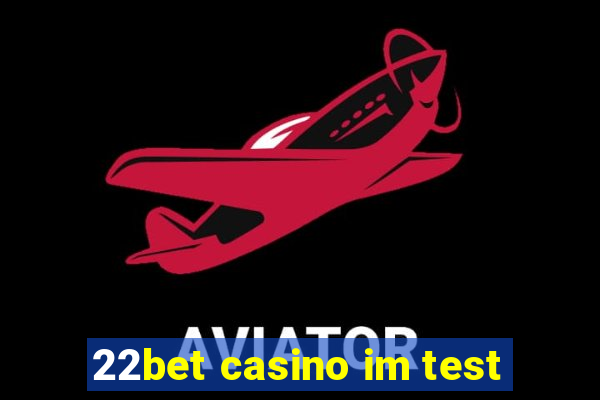 22bet casino im test