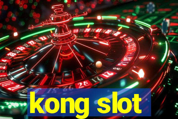 kong slot