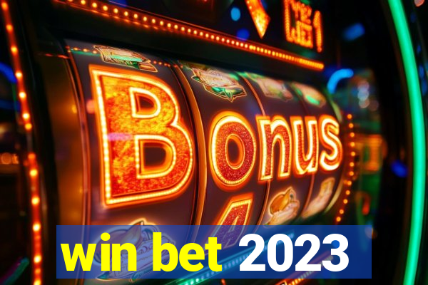 win bet 2023