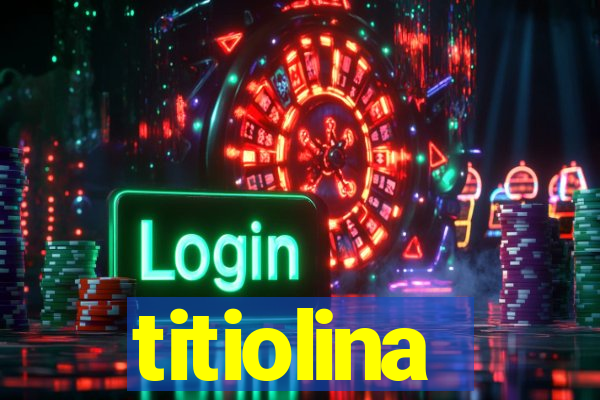 titiolina