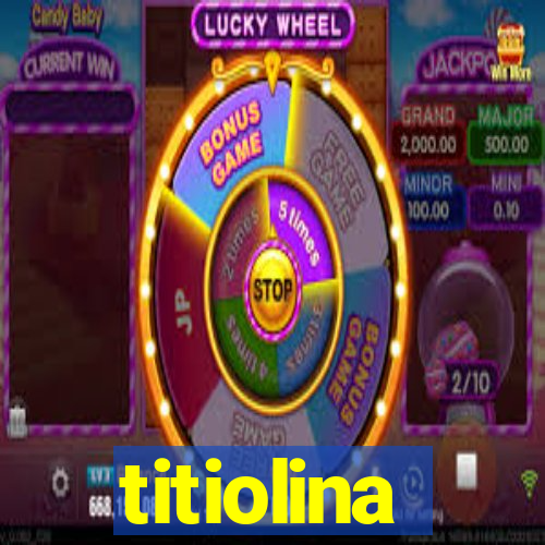 titiolina