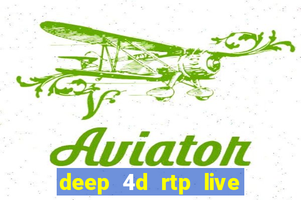 deep 4d rtp live slot online pg soft