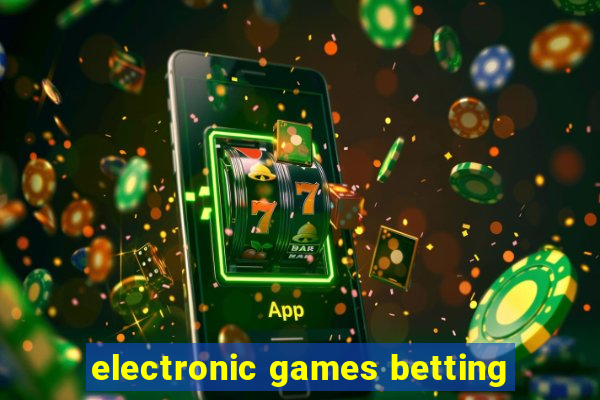 electronic games betting