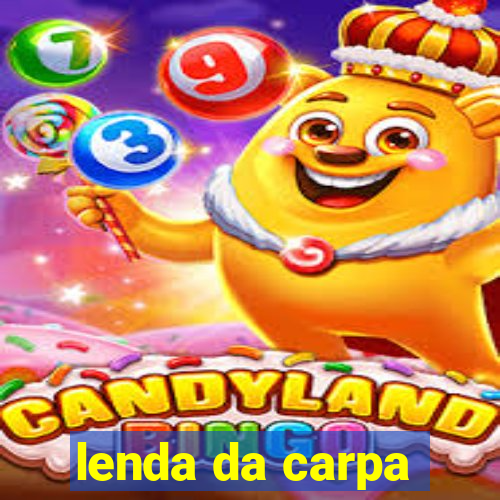 lenda da carpa