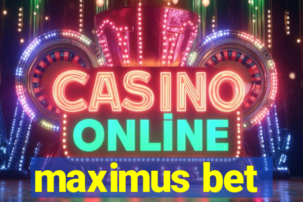 maximus bet