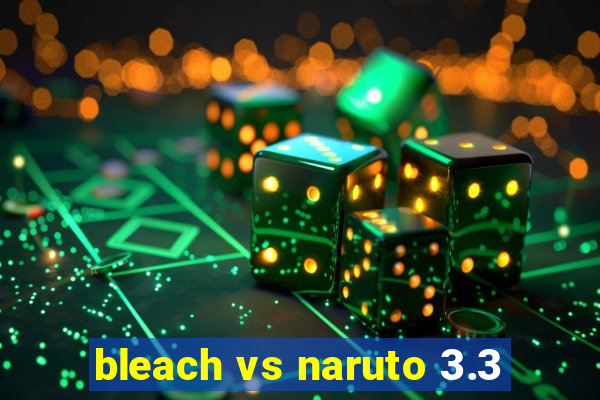 bleach vs naruto 3.3