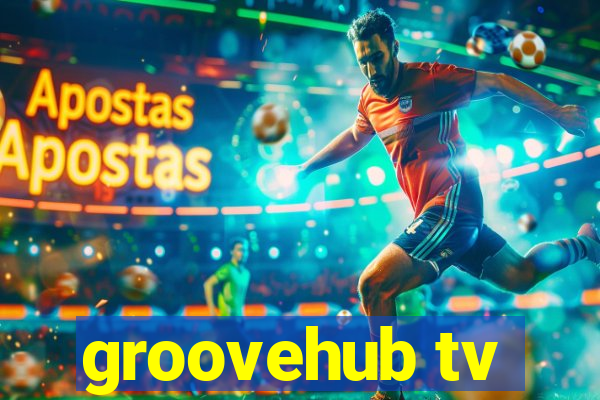 groovehub tv