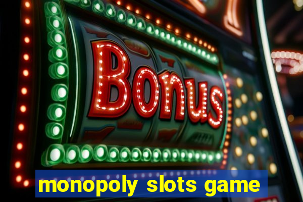 monopoly slots game