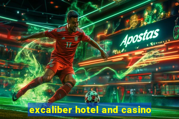 excaliber hotel and casino