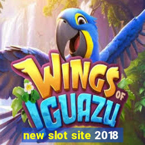 new slot site 2018