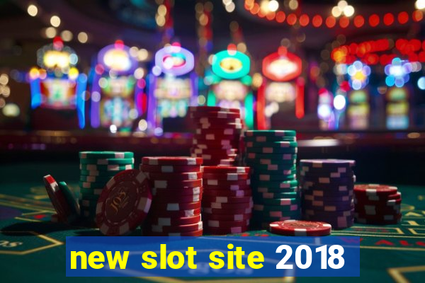 new slot site 2018