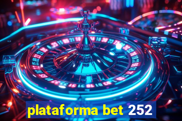 plataforma bet 252