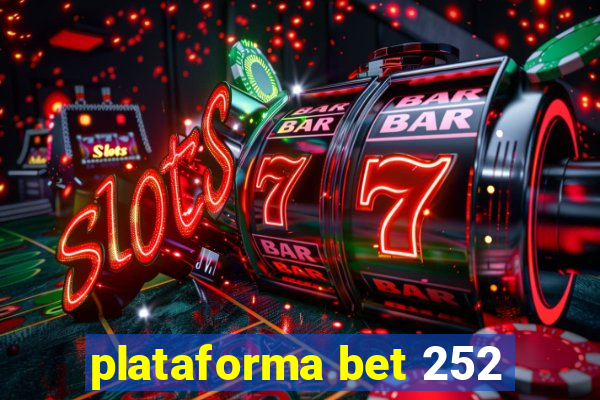 plataforma bet 252