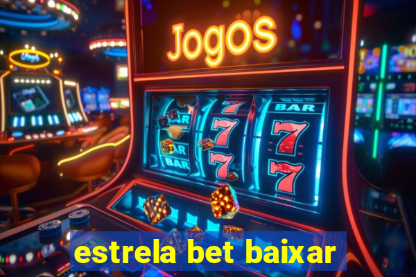 estrela bet baixar