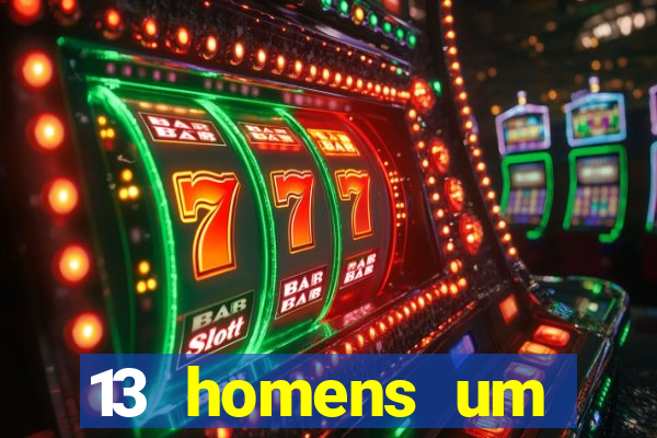 13 homens um segredo imagem de casino