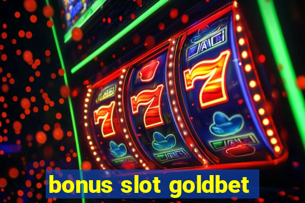 bonus slot goldbet