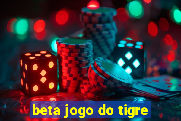 beta jogo do tigre