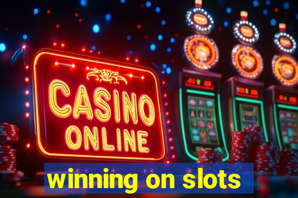 winning on slots