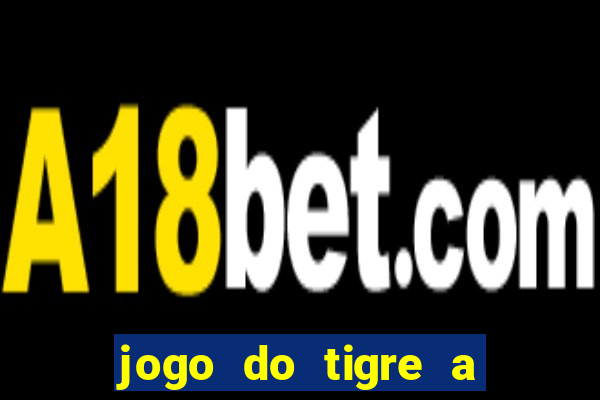 jogo do tigre a partir de 1 real