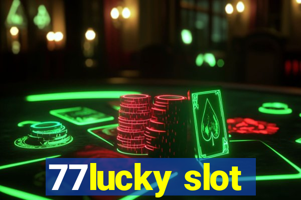 77lucky slot