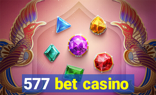 577 bet casino