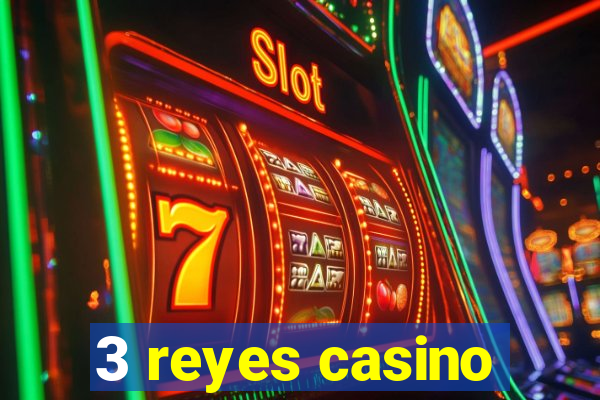 3 reyes casino