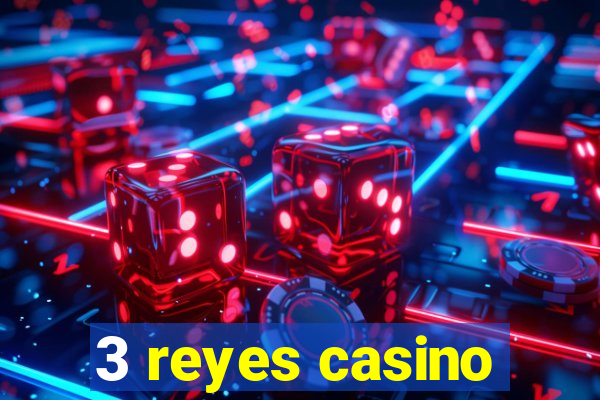 3 reyes casino