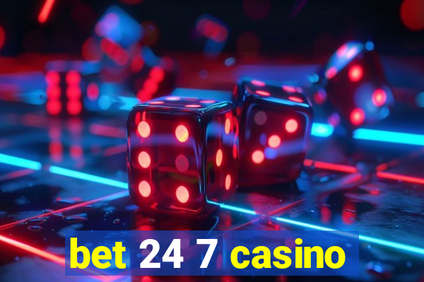 bet 24 7 casino