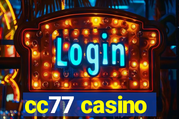 cc77 casino