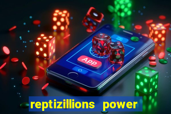 reptizillions power reels slot online