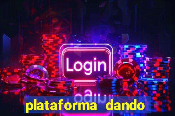 plataforma dando b?nus de cadastro