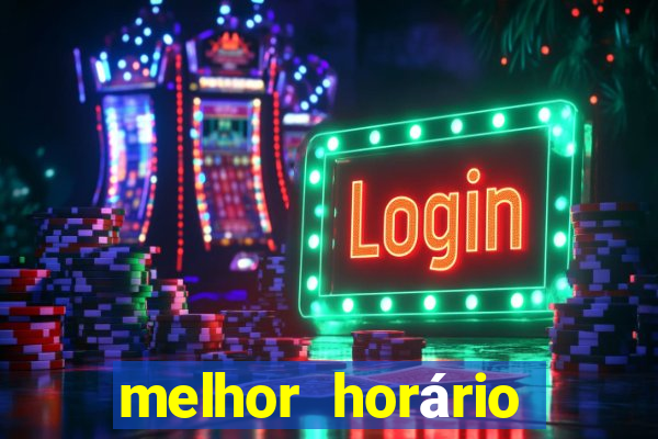 melhor horário para jogar estrela bet