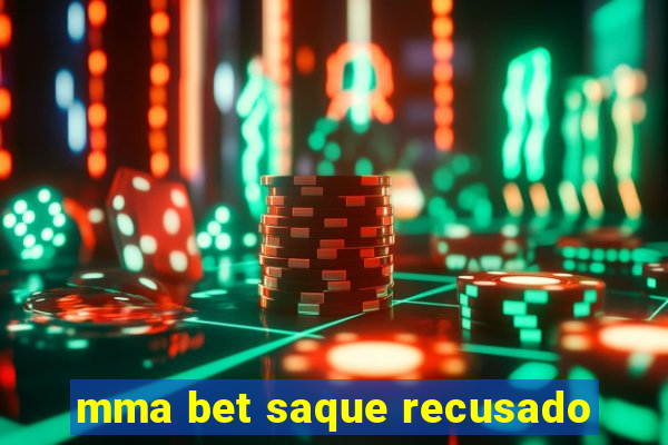 mma bet saque recusado