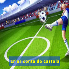 criar conta do cartola